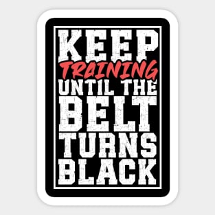 Until the belt turns black - Martial Arts Sticker